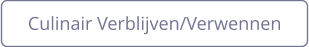 Culinair Verblijven/Verwennen