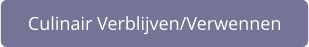 Culinair Verblijven/Verwennen