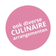 ook diverse CULINAIRE arrangementen